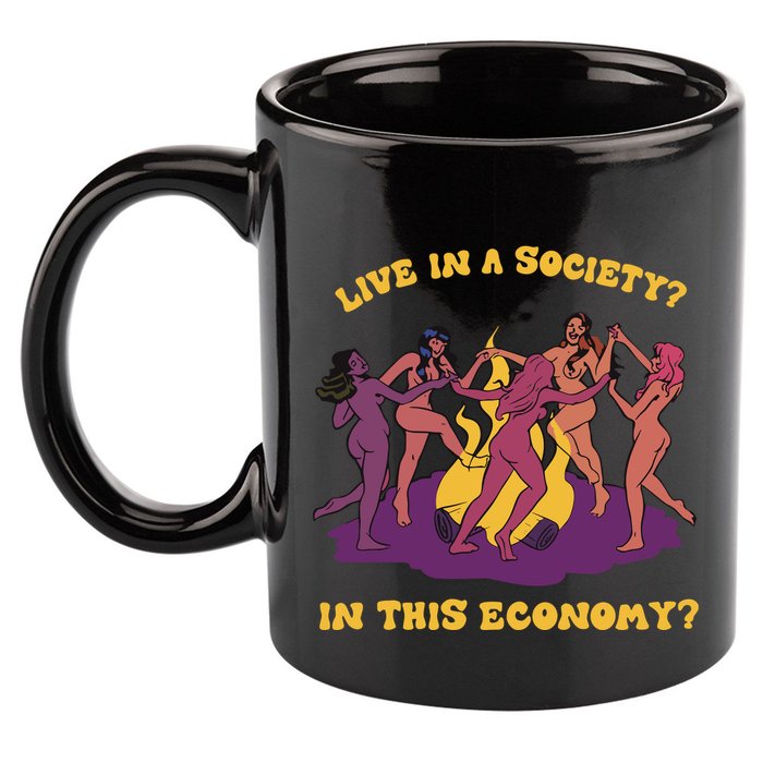 Live In A Society In This Economy 11oz C Handle Ceramic Mug