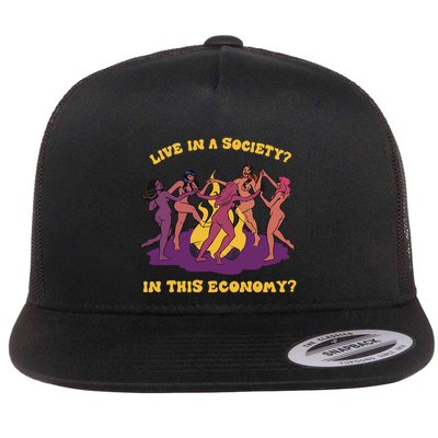 Live In A Society In This Economy Flatbill Hat