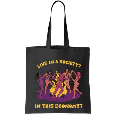 Live In A Society In This Economy Bag