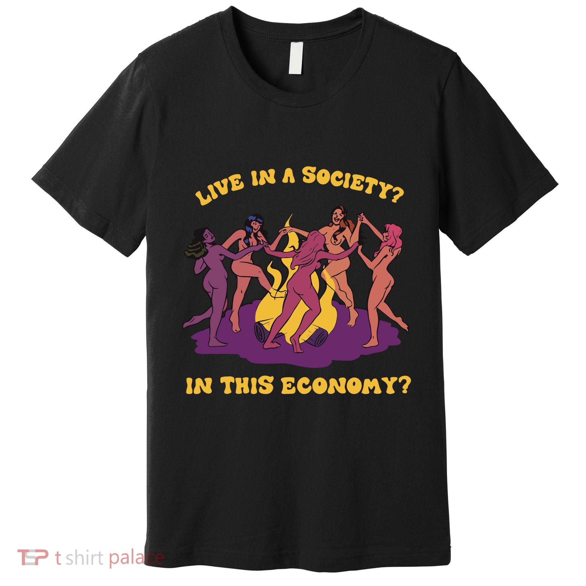 Live In A Society In This Economy Premium T-Shirt