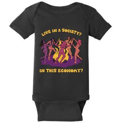 Live In A Society In This Economy Baby Bodysuit