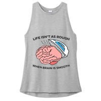Life Isn't As Rough, When Brain Is Smooth Ladies PosiCharge Tri-Blend Wicking Tank