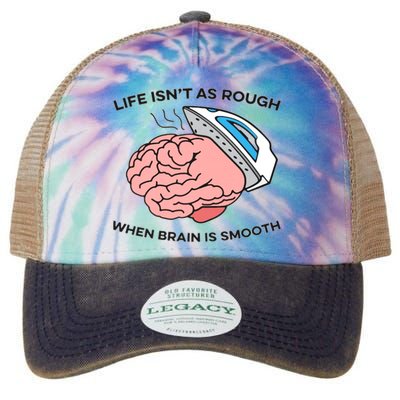 Life Isn't As Rough, When Brain Is Smooth Legacy Tie Dye Trucker Hat