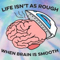 Life Isn't As Rough, When Brain Is Smooth Legacy Tie Dye Trucker Hat