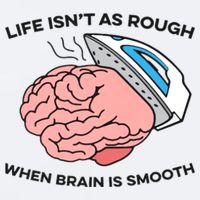 Life Isn't As Rough, When Brain Is Smooth Sueded Cloud Jersey T-Shirt