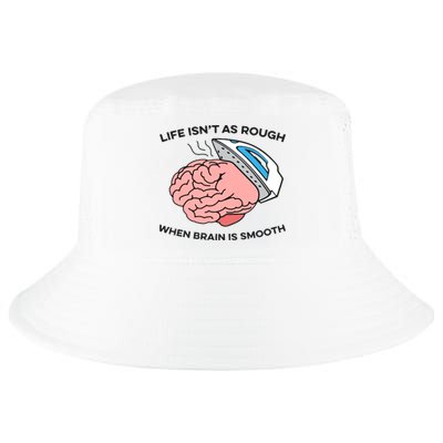 Life Isn't As Rough, When Brain Is Smooth Cool Comfort Performance Bucket Hat