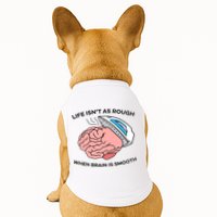 Life Isn't As Rough, When Brain Is Smooth Doggie Tank