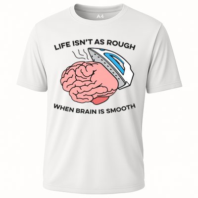 Life Isn't As Rough, When Brain Is Smooth Performance Shirt