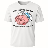 Life Isn't As Rough, When Brain Is Smooth Performance Shirt