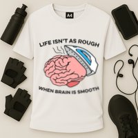 Life Isn't As Rough, When Brain Is Smooth Performance Shirt