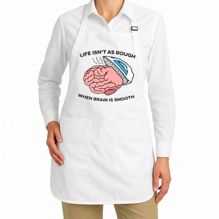 Life Isn't As Rough, When Brain Is Smooth Apron