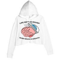 Life Isn't As Rough, When Brain Is Smooth Crop Fleece Hoodie