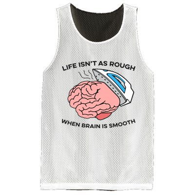 Life Isn't As Rough, When Brain Is Smooth Mesh Reversible Basketball Jersey Tank