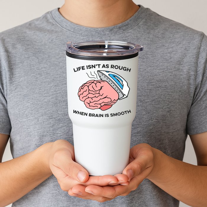 Life Isn't As Rough, When Brain Is Smooth Tumbler