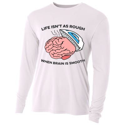 Life Isn't As Rough, When Brain Is Smooth Cooling Performance Long Sleeve Crew