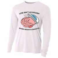 Life Isn't As Rough, When Brain Is Smooth Cooling Performance Long Sleeve Crew