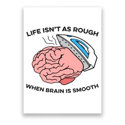 Life Isn't As Rough, When Brain Is Smooth Poster