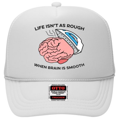 Life Isn't As Rough, When Brain Is Smooth Trucker Hat