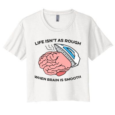 Life Isn't As Rough, When Brain Is Smooth Crop Top