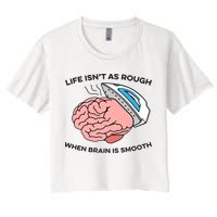 Life Isn't As Rough, When Brain Is Smooth Crop Top