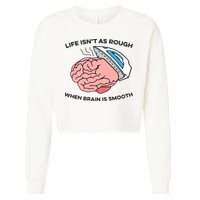 Life Isn't As Rough, When Brain Is Smooth Cropped Pullover Crew