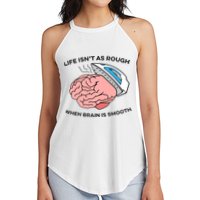 Life Isn't As Rough, When Brain Is Smooth Women's Perfect Tri Rocker Tank
