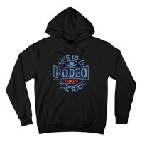 Life Is A Rodeo Bull Fighter Cowboy Hoodie