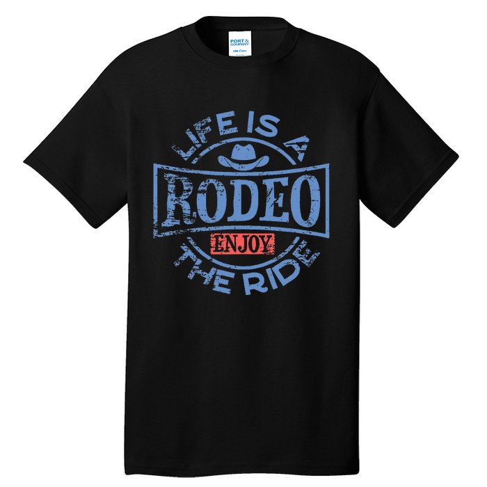 Life Is A Rodeo Bull Fighter Cowboy Tall T-Shirt