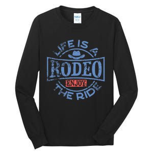 Life Is A Rodeo Bull Fighter Cowboy Tall Long Sleeve T-Shirt