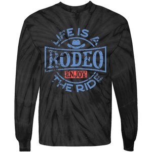 Life Is A Rodeo Bull Fighter Cowboy Tie-Dye Long Sleeve Shirt