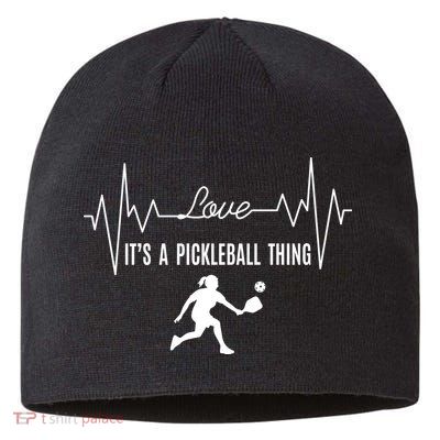 Love It's A PICKLEBALL Thing Sustainable Beanie