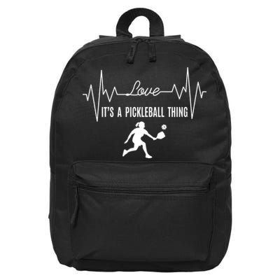 Love It's A PICKLEBALL Thing 16 in Basic Backpack