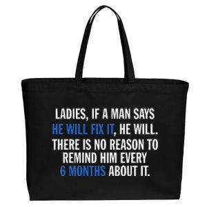 Ladies If A Man Says He Will Fix It He Will There Is No Cotton Canvas Jumbo Tote