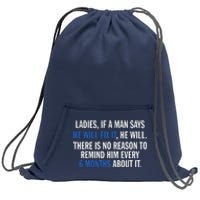 Ladies If A Man Says He Will Fix It He Will There Is No Sweatshirt Cinch Pack Bag