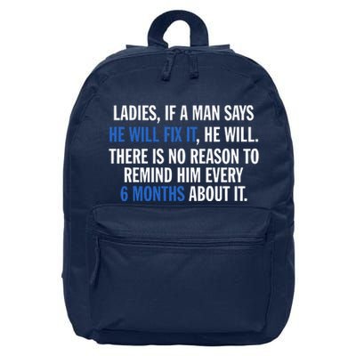 Ladies If A Man Says He Will Fix It He Will There Is No 16 in Basic Backpack