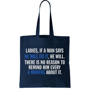 Ladies If A Man Says He Will Fix It He Will There Is No Tote Bag