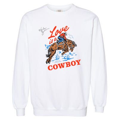 Love Is A Cowboy Tee Gift Love Garment-Dyed Sweatshirt