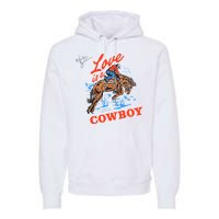 Love Is A Cowboy Tee Gift Love Premium Hoodie