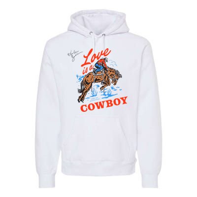 Love Is A Cowboy Tee Gift Love Premium Hoodie