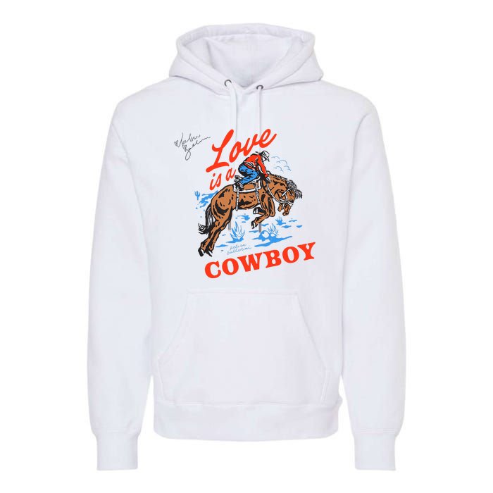 Love Is A Cowboy Tee Gift Love Premium Hoodie