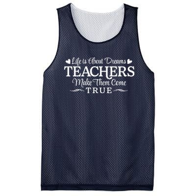 Life Is About Dreams Teachers Make Them Come True Mesh Reversible Basketball Jersey Tank