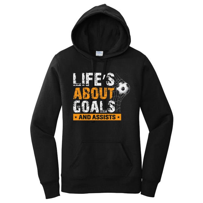 Life Is About Goals And Assists Soccer Player Sports Futbol Women's Pullover Hoodie