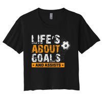 Life Is About Goals And Assists Soccer Player Sports Futbol Women's Crop Top Tee