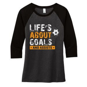 Life Is About Goals And Assists Soccer Player Sports Futbol Women's Tri-Blend 3/4-Sleeve Raglan Shirt