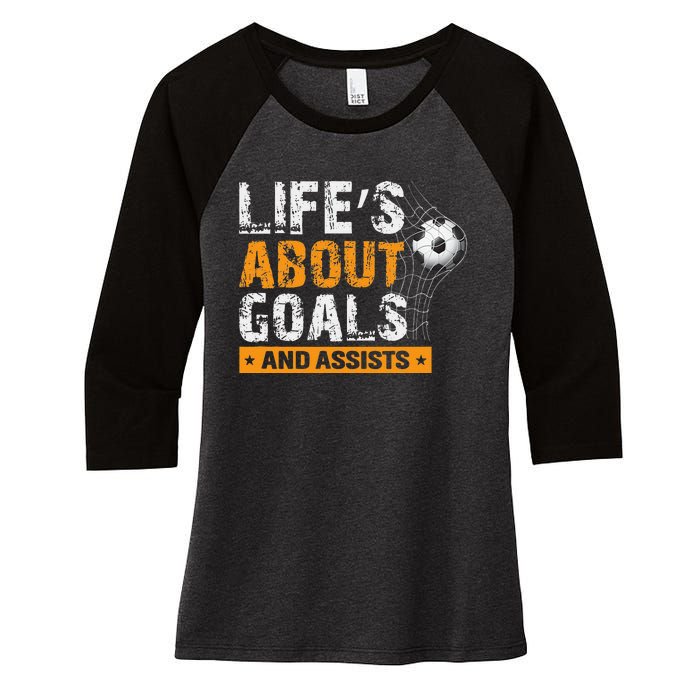 Life Is About Goals And Assists Soccer Player Sports Futbol Women's Tri-Blend 3/4-Sleeve Raglan Shirt