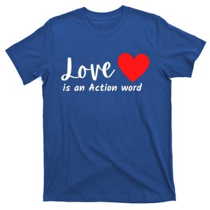 Love Is An Action Word Flagship World Love And Peace Gift T-Shirt