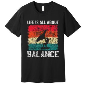 Life Is All About Balance Hydrofoil Foiling Surfing Lover Premium T-Shirt