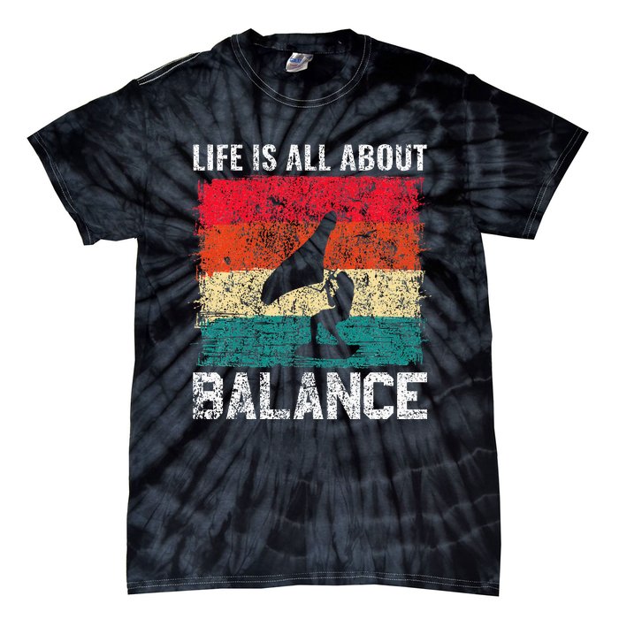 Life Is All About Balance Hydrofoil Foiling Surfing Lover Tie-Dye T-Shirt