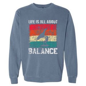 Life Is All About Balance Hydrofoil Foiling Surfing Lover Garment-Dyed Sweatshirt