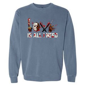 Love Is All I Need Halloween Horror Garment-Dyed Sweatshirt